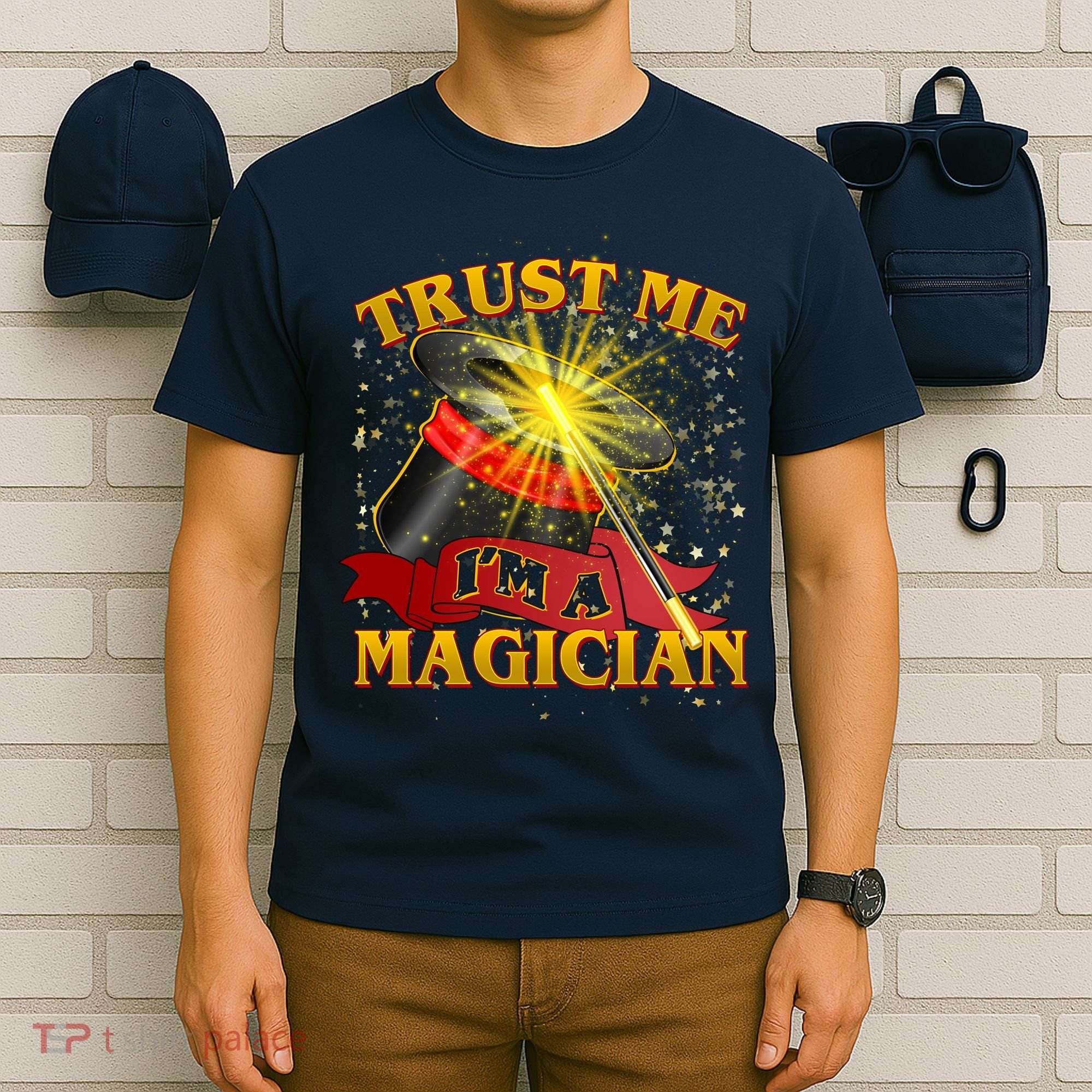Trust Me I'm A Magician Funny T-Shirt