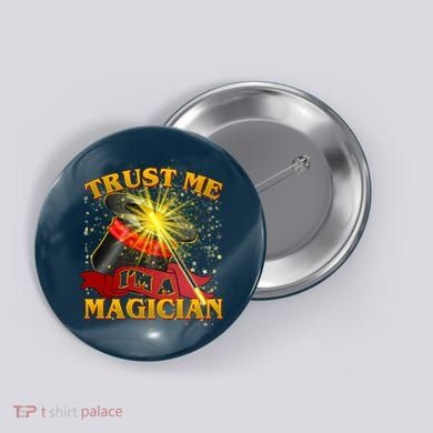 Trust Me I'm A Magician Funny Button