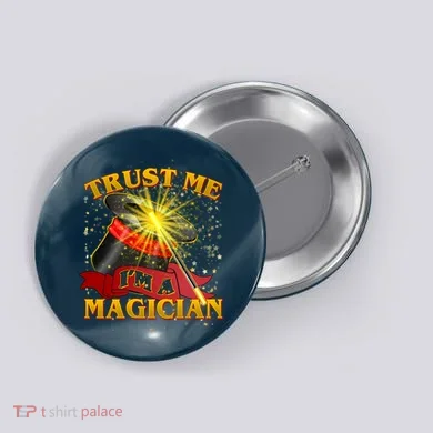 Trust Me I'm A Magician Funny Button