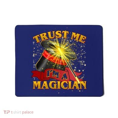 Trust Me I'm A Magician Funny Mousepad