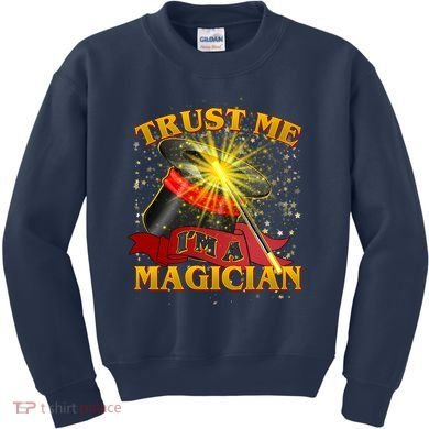 Trust Me I'm A Magician Funny Kids Sweatshirt