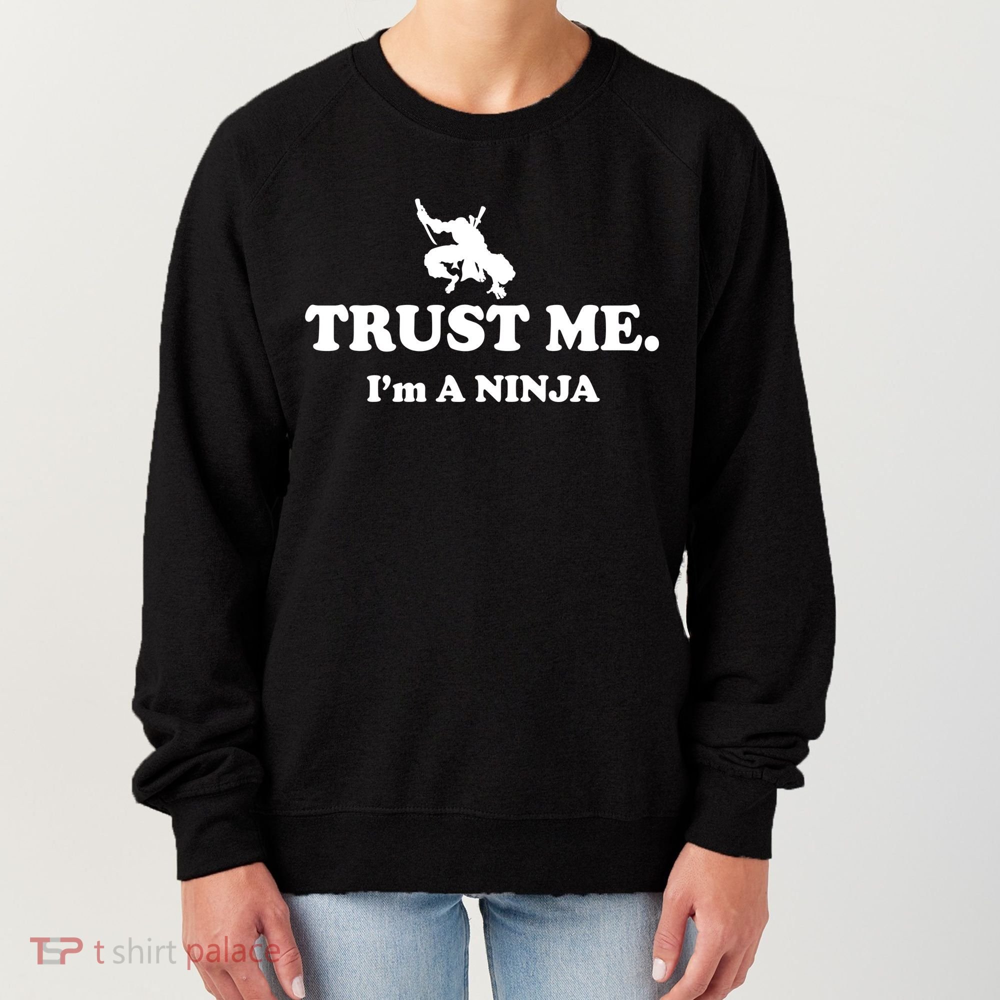 Trust Me I'm A Ninja Women's Sweatshirt