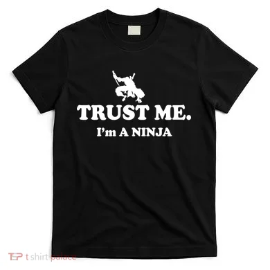 Trust Me I'm A Ninja T-Shirt
