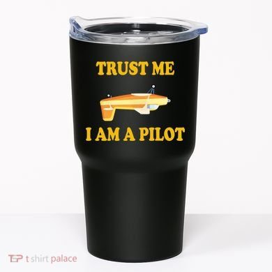 Trust Me I'm A Pilot Tumbler
