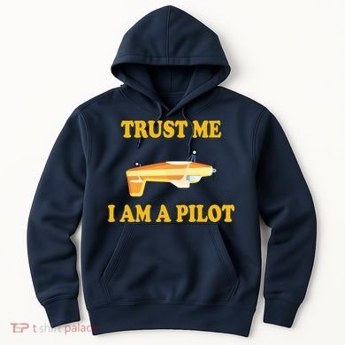 Trust Me I'm A Pilot Hoodie