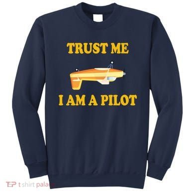 Trust Me I'm A Pilot Sweatshirt