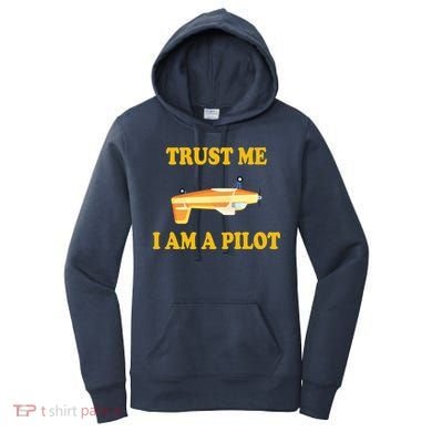 Trust Me I'm A Pilot Women's Hoodie