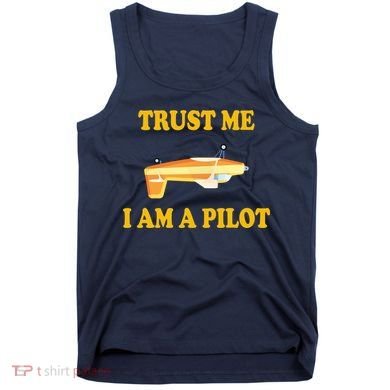 Trust Me I'm A Pilot Tank Top