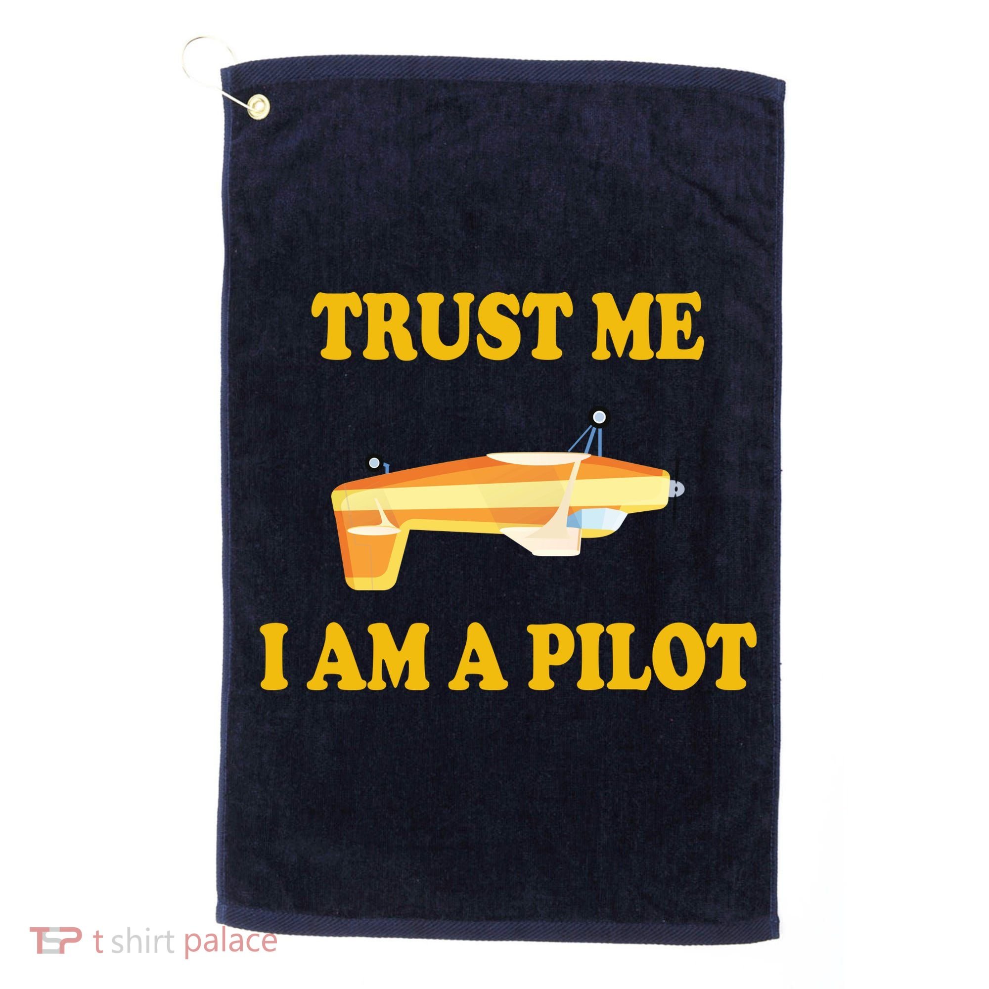 Trust Me I'm A Pilot Golf Towel
