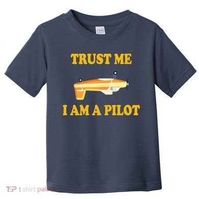 Trust Me I'm A Pilot Toddler T-Shirt