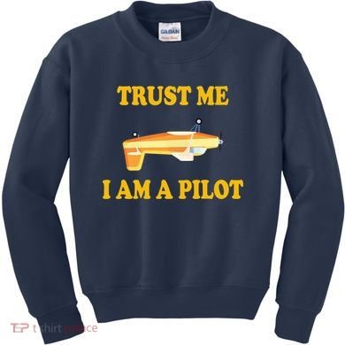 Trust Me I'm A Pilot Kids Sweatshirt