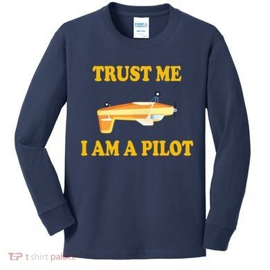 Trust Me I'm A Pilot Kids Long Sleeve Shirt