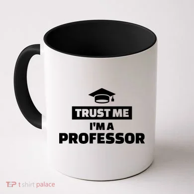 Trust Me I'm A Professor Coffee Mug