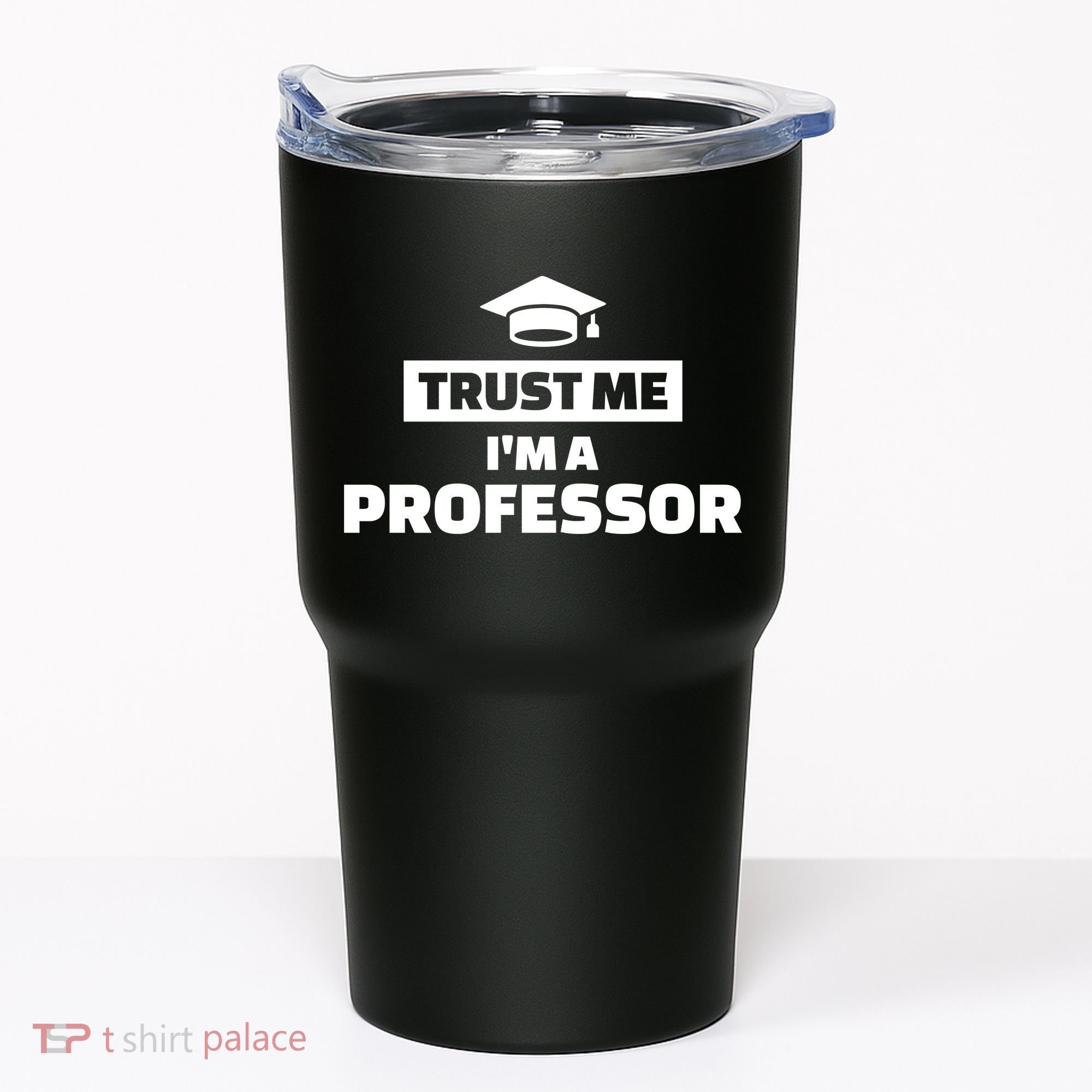 Trust Me I'm A Professor Tumbler