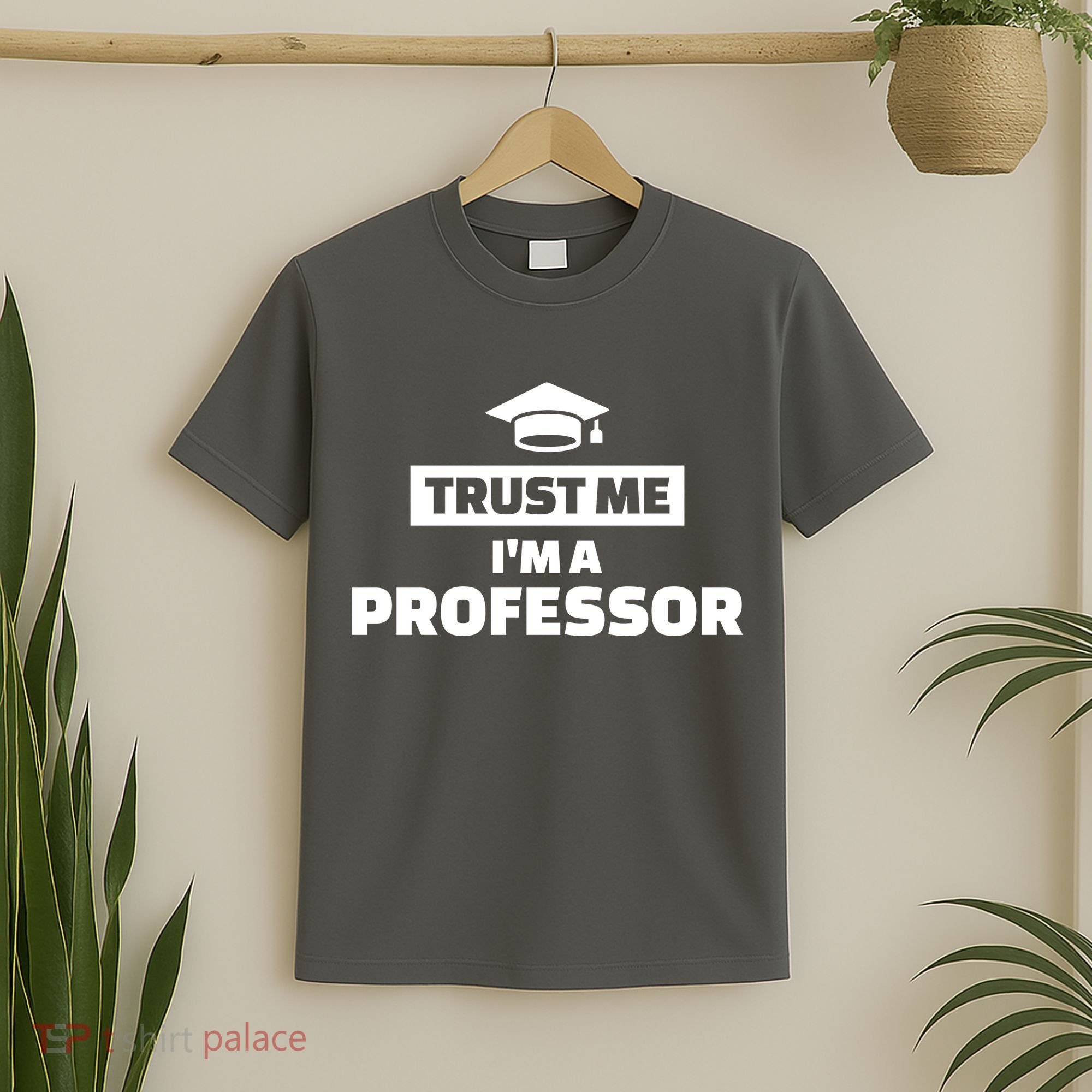 Trust Me I'm A Professor T-Shirt