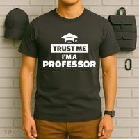 Trust Me I'm A Professor T-Shirt thumb 6