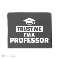 Trust Me I'm A Professor Mousepad thumb 0