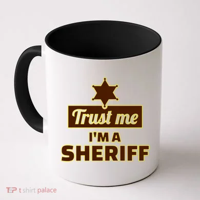 Trust Me I'm A Sheriff Coffee Mug