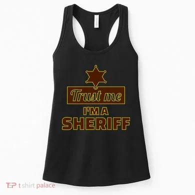 Trust Me I'm A Sheriff Women's Tank Top