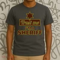 Trust Me I'm A Sheriff T-Shirt thumb 3