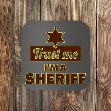 Trust Me I'm A Sheriff Coaster