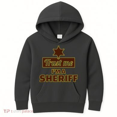 Trust Me I'm A Sheriff Kids Hoodie