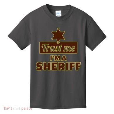 Trust Me I'm A Sheriff Kids T-Shirt