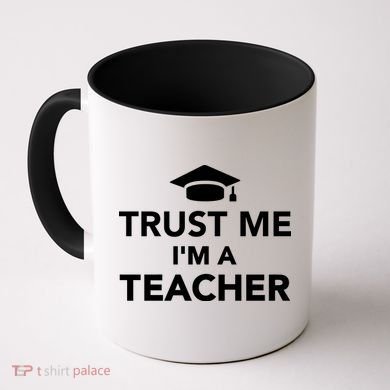 Trust Me I'm A Teacher Coffee Mug