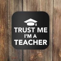 Trust Me I'm A Teacher Coaster thumb 0
