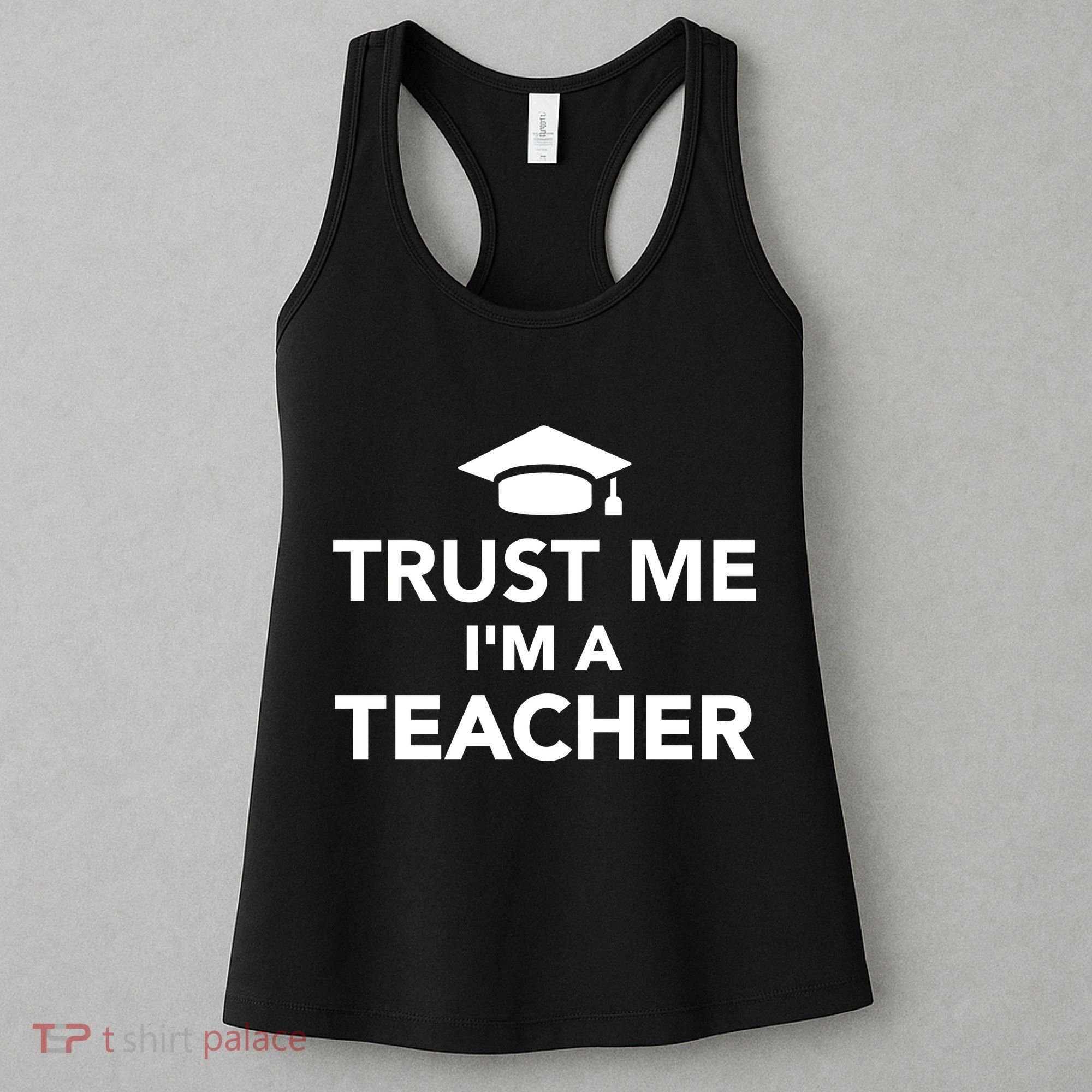 Trust Me I'm A Teacher Women's Tank Top