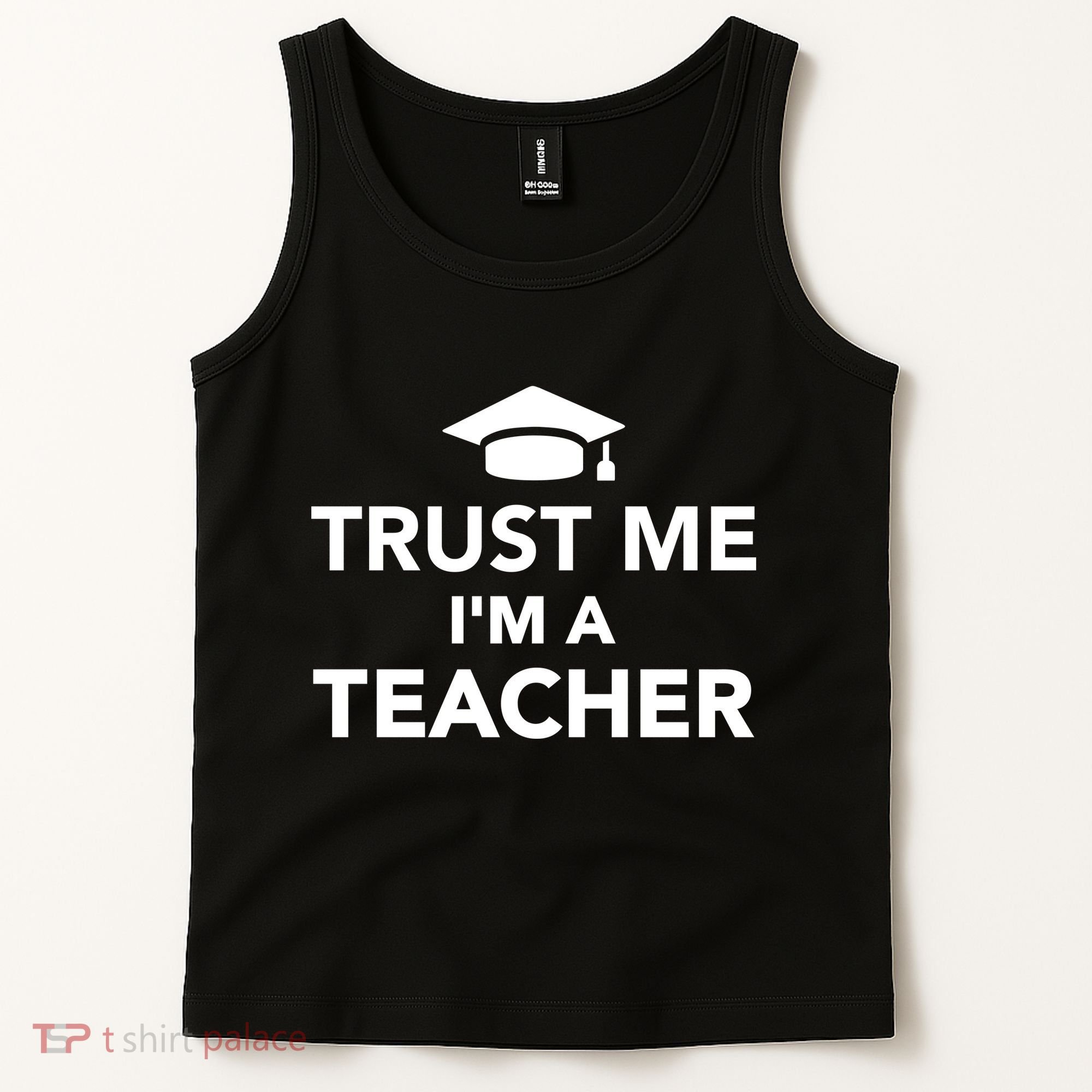 Trust Me I'm A Teacher Tank Top