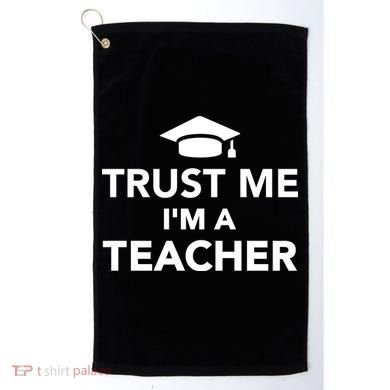 Trust Me I'm A Teacher Golf Towel