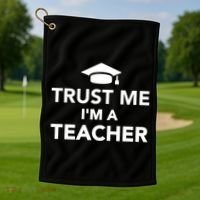 Trust Me I'm A Teacher Golf Towel thumb 1