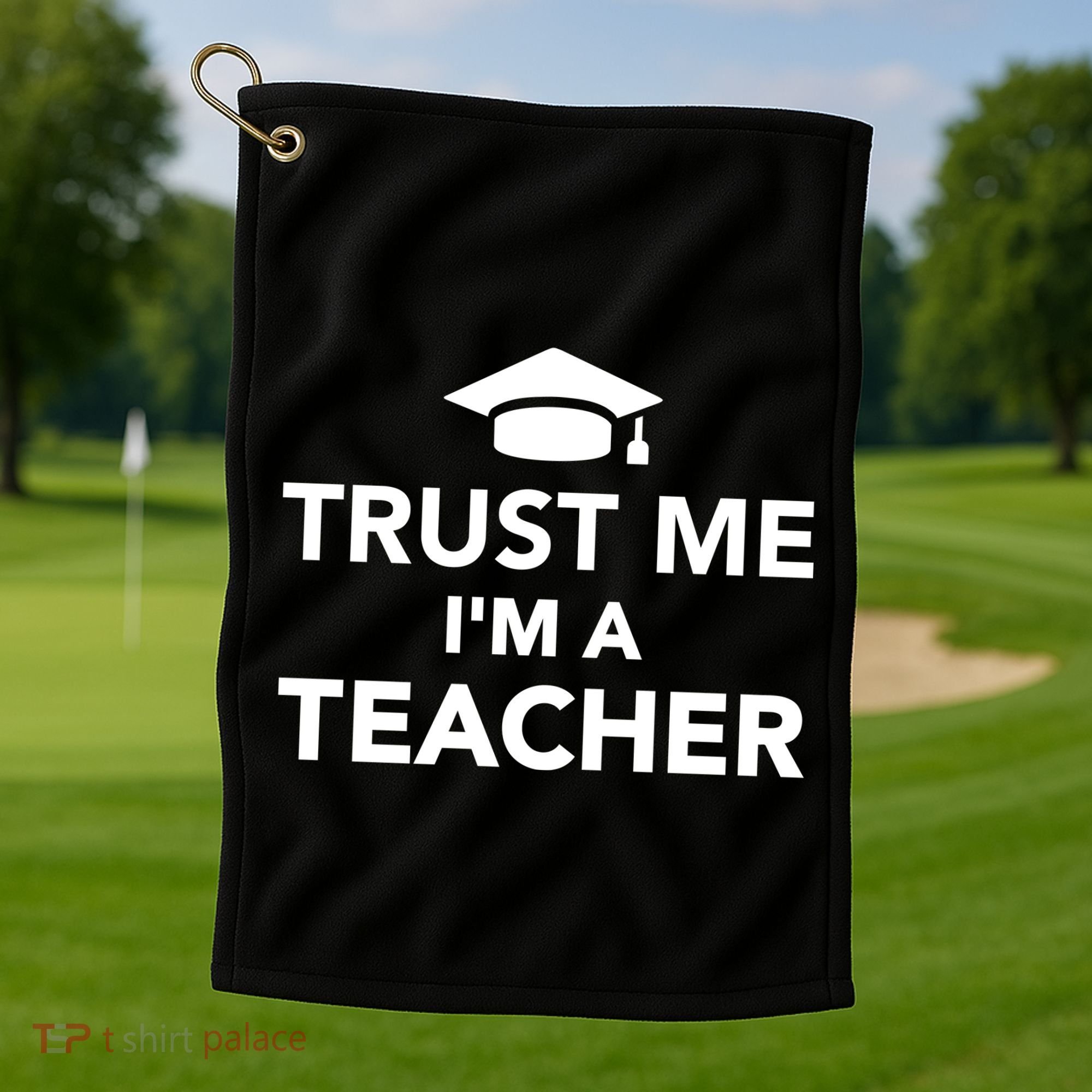 Trust Me I'm A Teacher Golf Towel