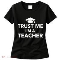 Trust Me I'm A Teacher Women's T-Shirt thumb 0
