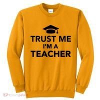 Trust Me I'm A Teacher Sweatshirt thumb 0
