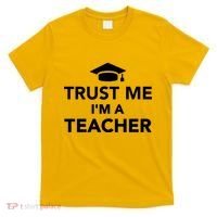 Trust Me I'm A Teacher T-Shirt thumb 0