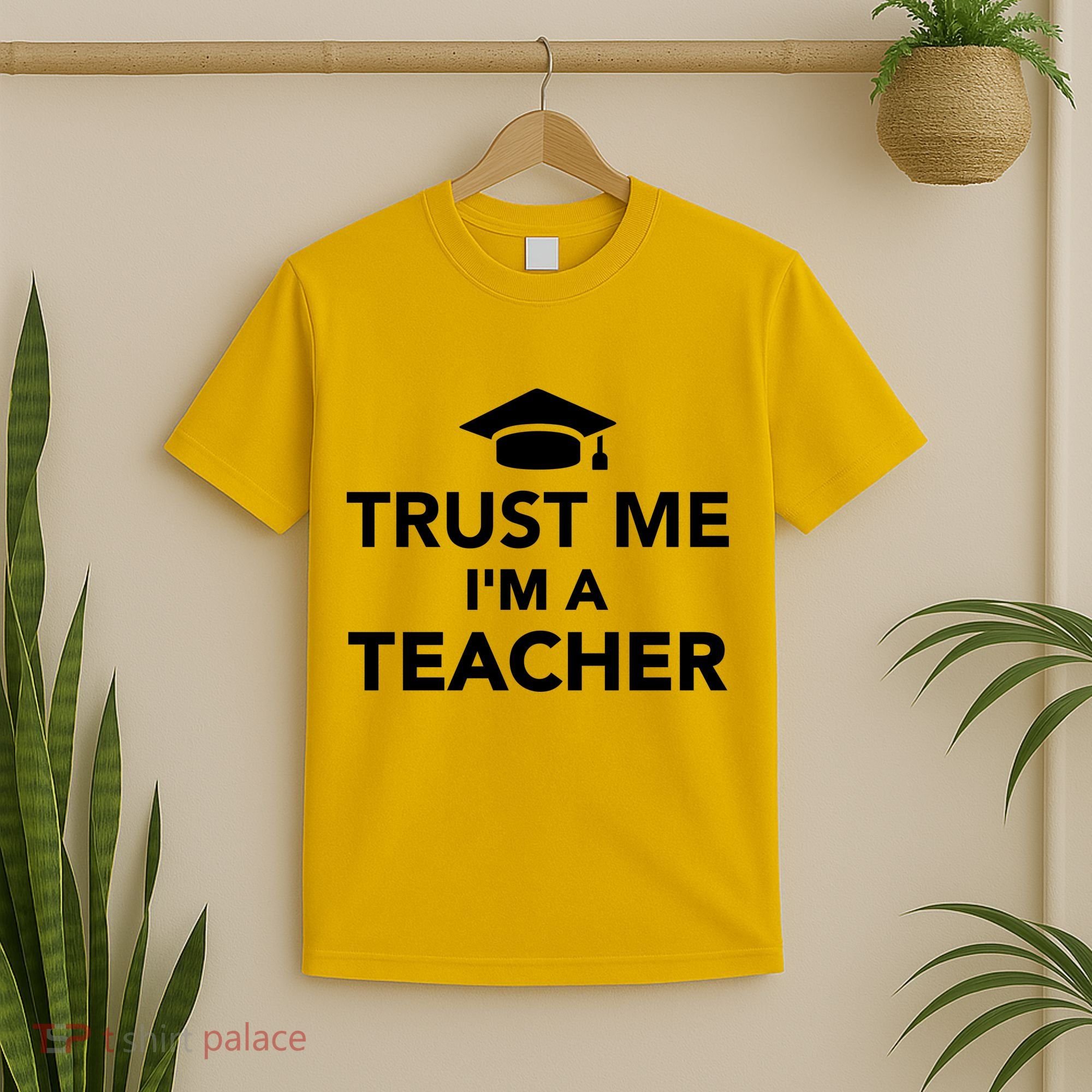 Trust Me I'm A Teacher T-Shirt