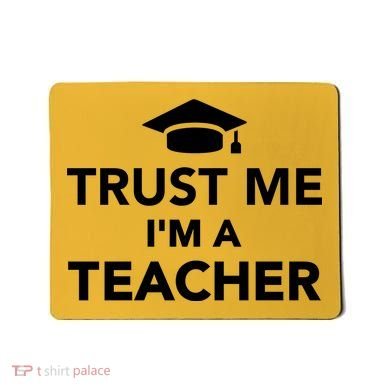 Trust Me I'm A Teacher Mousepad