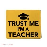 Trust Me I'm A Teacher Mousepad thumb 0