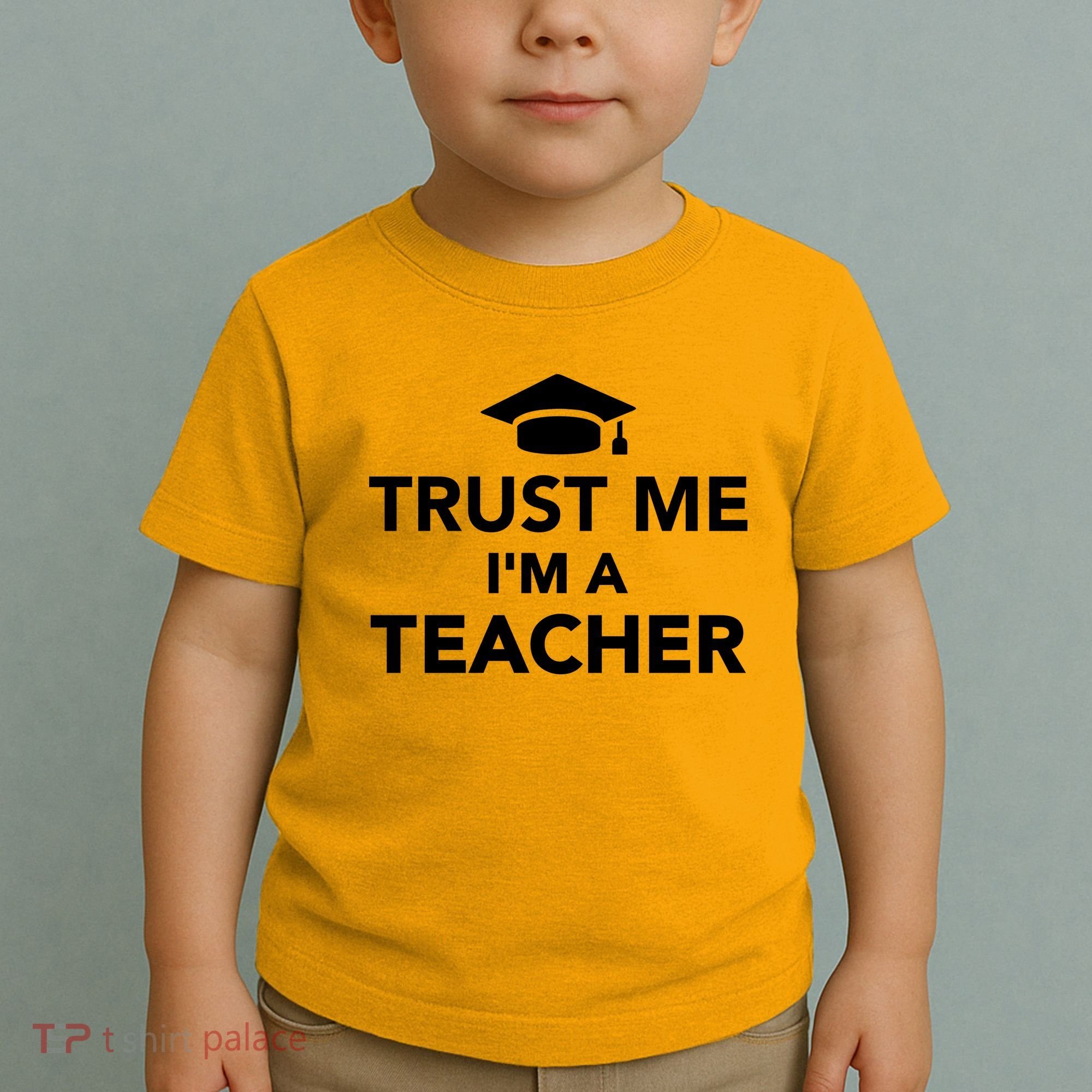 Trust Me I'm A Teacher Toddler T-Shirt