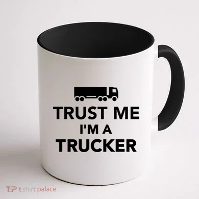 Trust Me I'm A Trucker Coffee Mug back