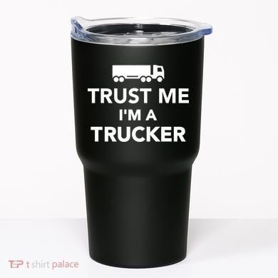 Trust Me I'm A Trucker Tumbler