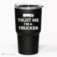 Trust Me I'm A Trucker Tumbler thumb 0