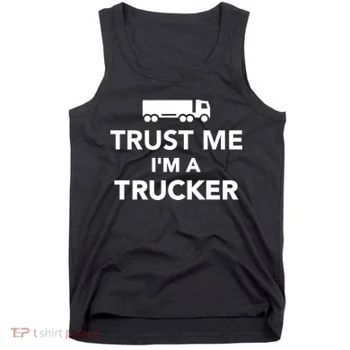 Trust Me I'm A Trucker Tank Top