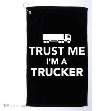Trust Me I'm A Trucker Golf Towel