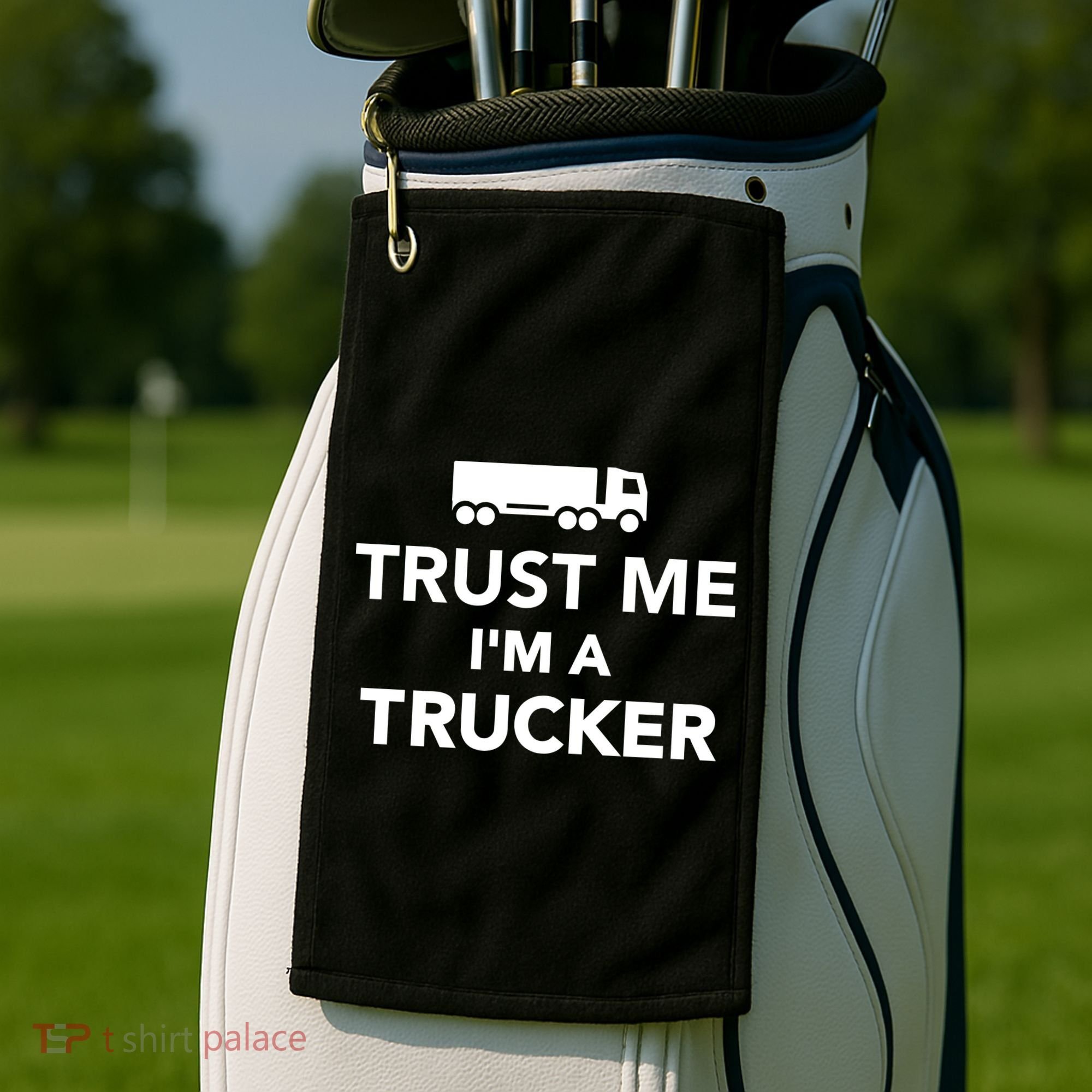Trust Me I'm A Trucker Golf Towel