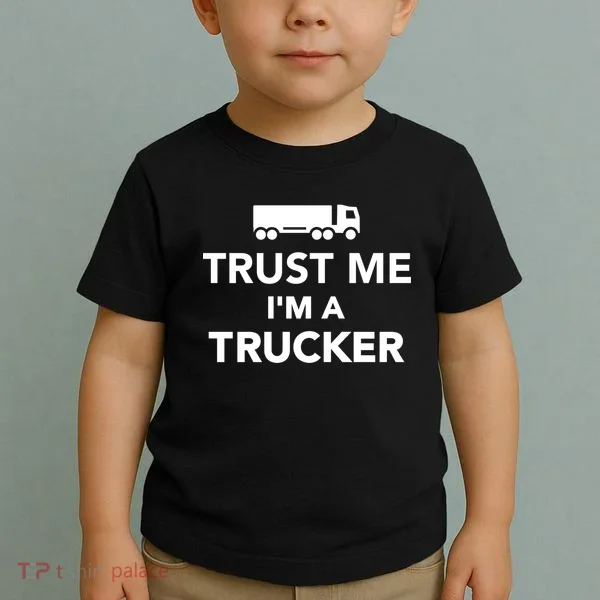 Trust Me I'm A Trucker Toddler T-Shirt