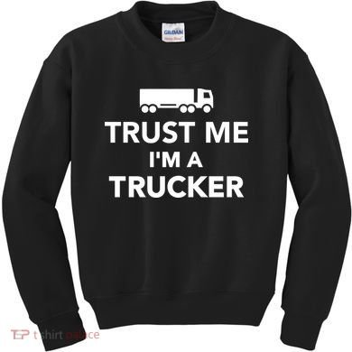 Trust Me I'm A Trucker Kids Sweatshirt