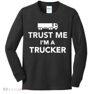 Trust Me I'm A Trucker Kids Long Sleeve Shirt